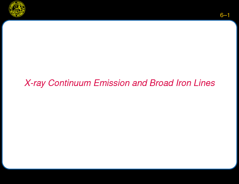 Chapter 6: X-ray Continuum Emission and Broad Iron Lines : Introduction