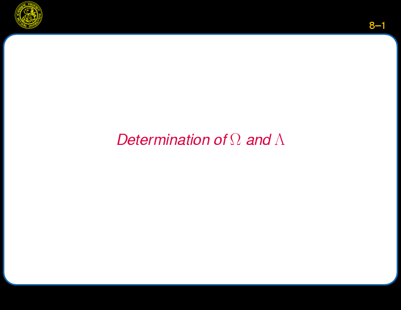 Chapter 8: Determination of Omega and Lambda : Motivation
