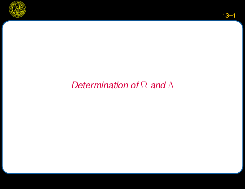 Chapter 13: Determination of Omega and Lambda : Motivation