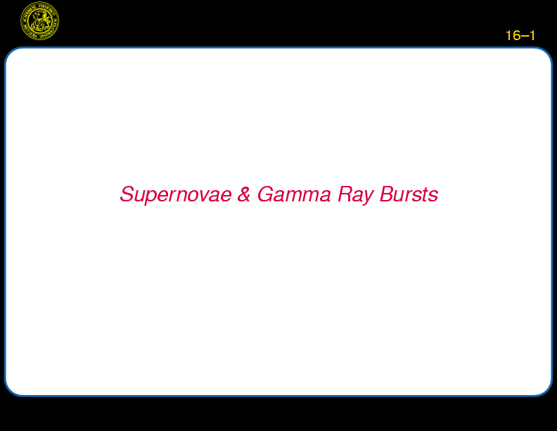 Chapter 16: Supernovae \& Gamma Ray Bursts : Novae