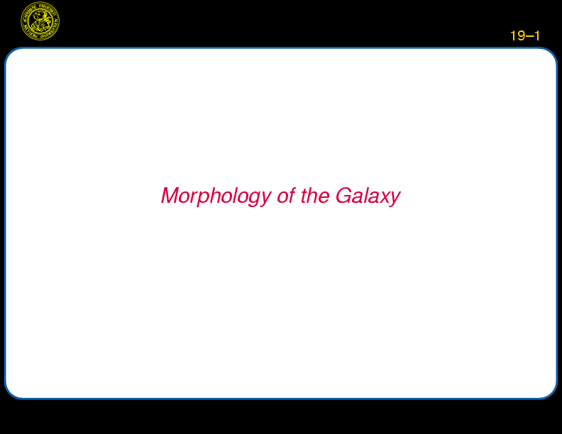 Chapter 19: Morphology of the Galaxy : Introduction