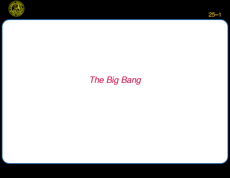 Chapter 25: The Big Bang : 3K Radiation