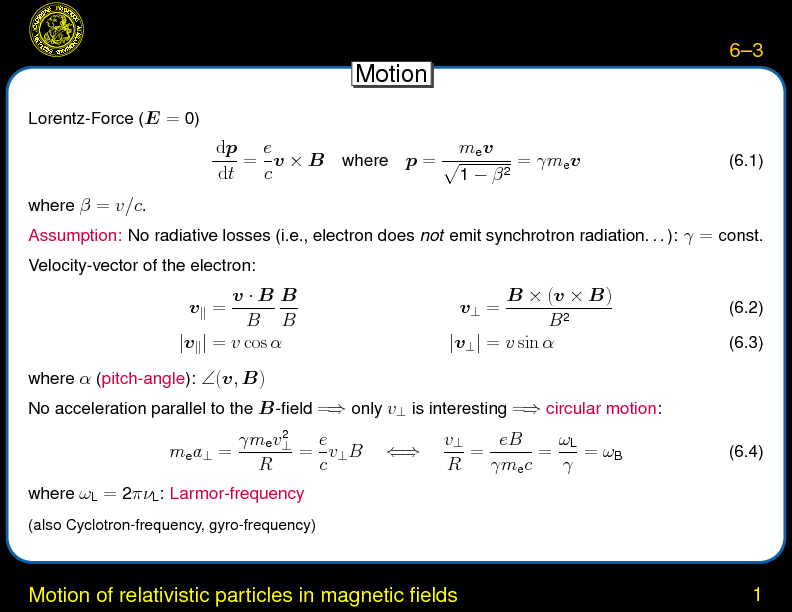 Chapter 6: Synchrotron Radiation : Motion of relativistic particles in magnetic fields