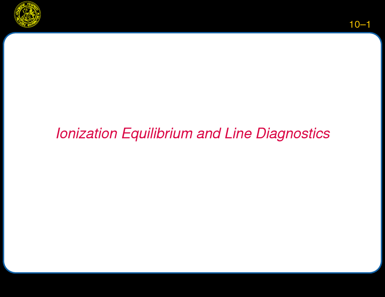 Chapter 10: Ionization Equilibrium and Line Diagnostics : Observations