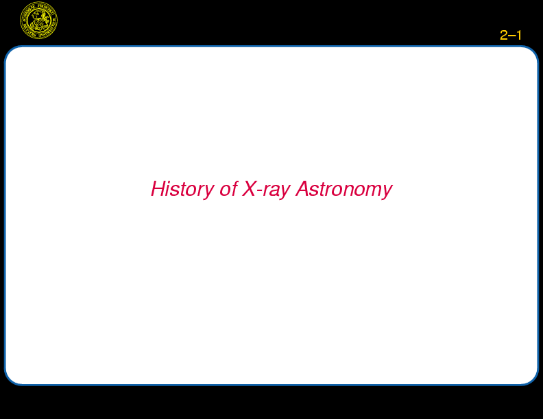 X-Ray Astronomy I, p. Pagenumber::2--1
