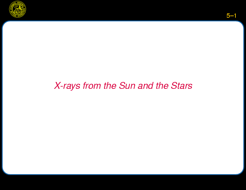 Chapter 5: X-rays from the Sun and the Stars : Introduction
