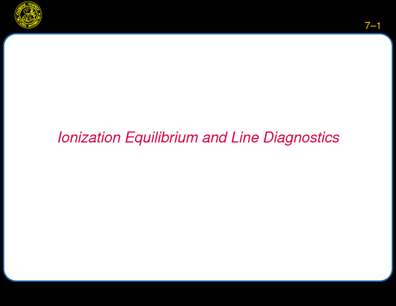 Chapter 7: Ionization Equilibrium and Line Diagnostics : Introduction