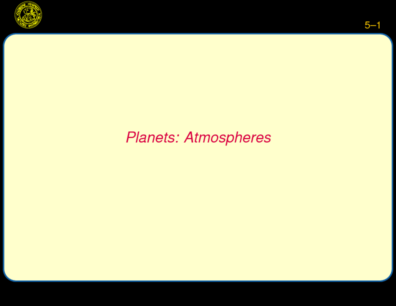 Chapter 5: Planets: Atmospheres : Atmospheres