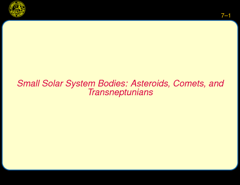 Chapter 7: Small Solar System Bodies: Asteroids, Comets, and Transneptunians : Asteroids