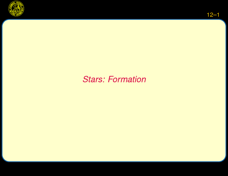 Chapter 12: Stars: Formation : Stellar Birth