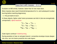 Stellar Evolution: Massive Stars: Stars born with masses $>$ $8\tmspace  +\thinmuskip {.1667em}M_\odot $