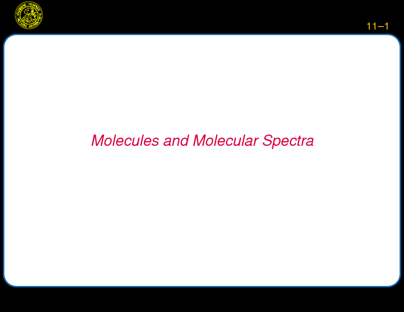 Chapter 11: Molecules and Molecular Spectra : Molecules